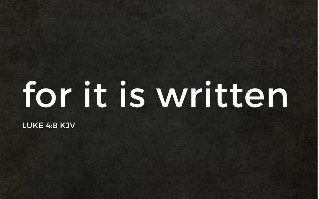 Overcoming temptation, the easy way. “for it is written”