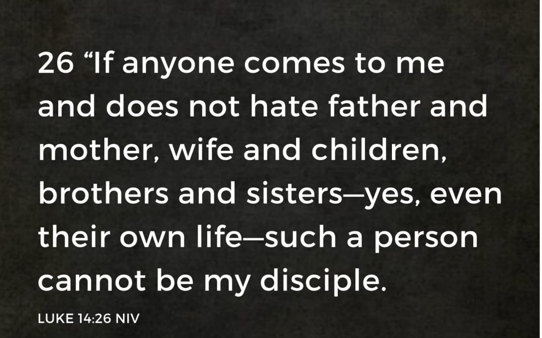 Hate your own life? Luke 14:26