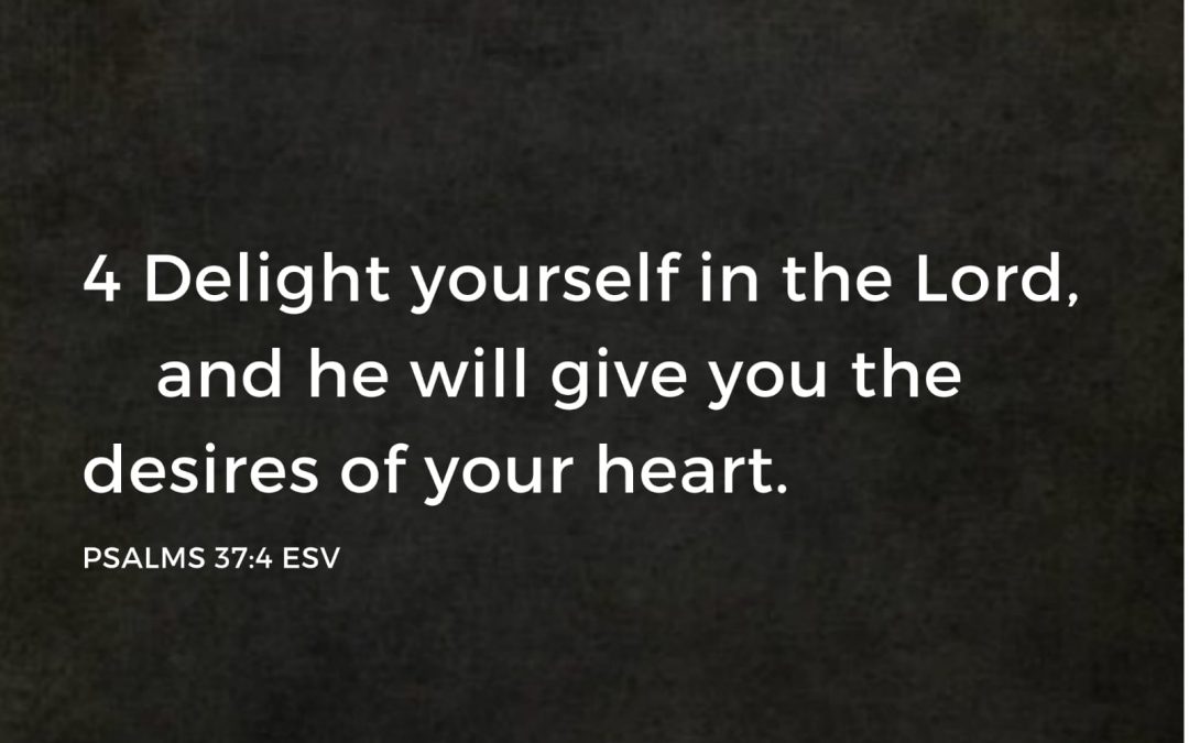 Psalm 37:4 Most important