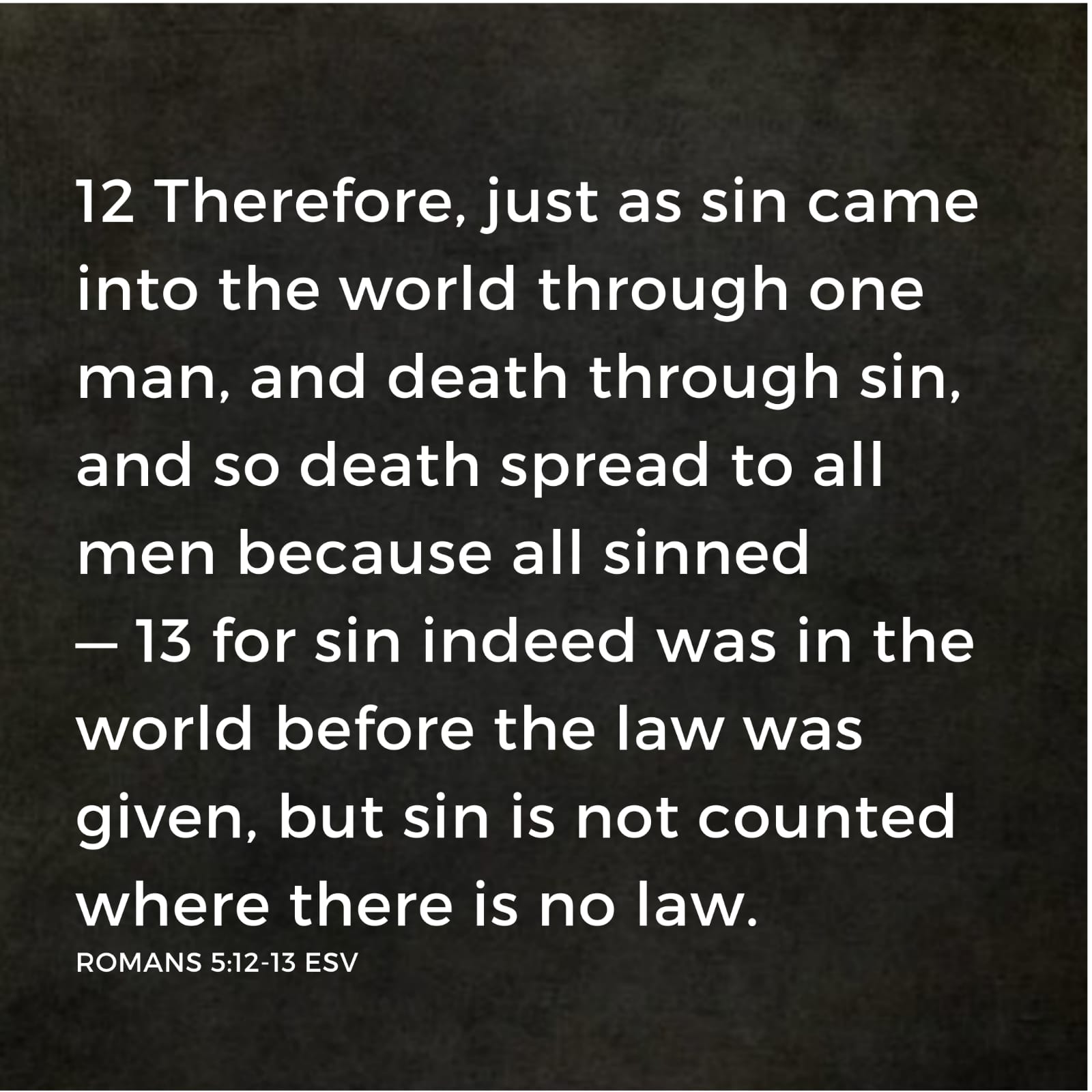 Romans 5:12-13 ESV